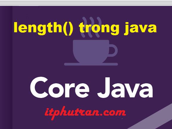 length-trong-java-itphutran