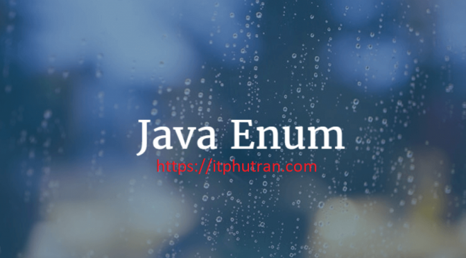 enum-trong-java-c-g-hay-itphutran