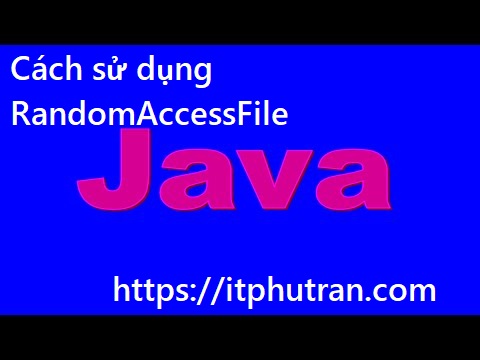 Cách sử dụng RandomAccessFile (java.io package) trong java
